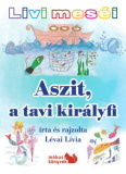Lévai Livia: Aszit, a tavi királyfi