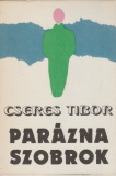 Cseres Tibor: Parázna szobrok