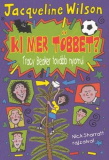 Jacqueline Wilson: Ki mer többet?